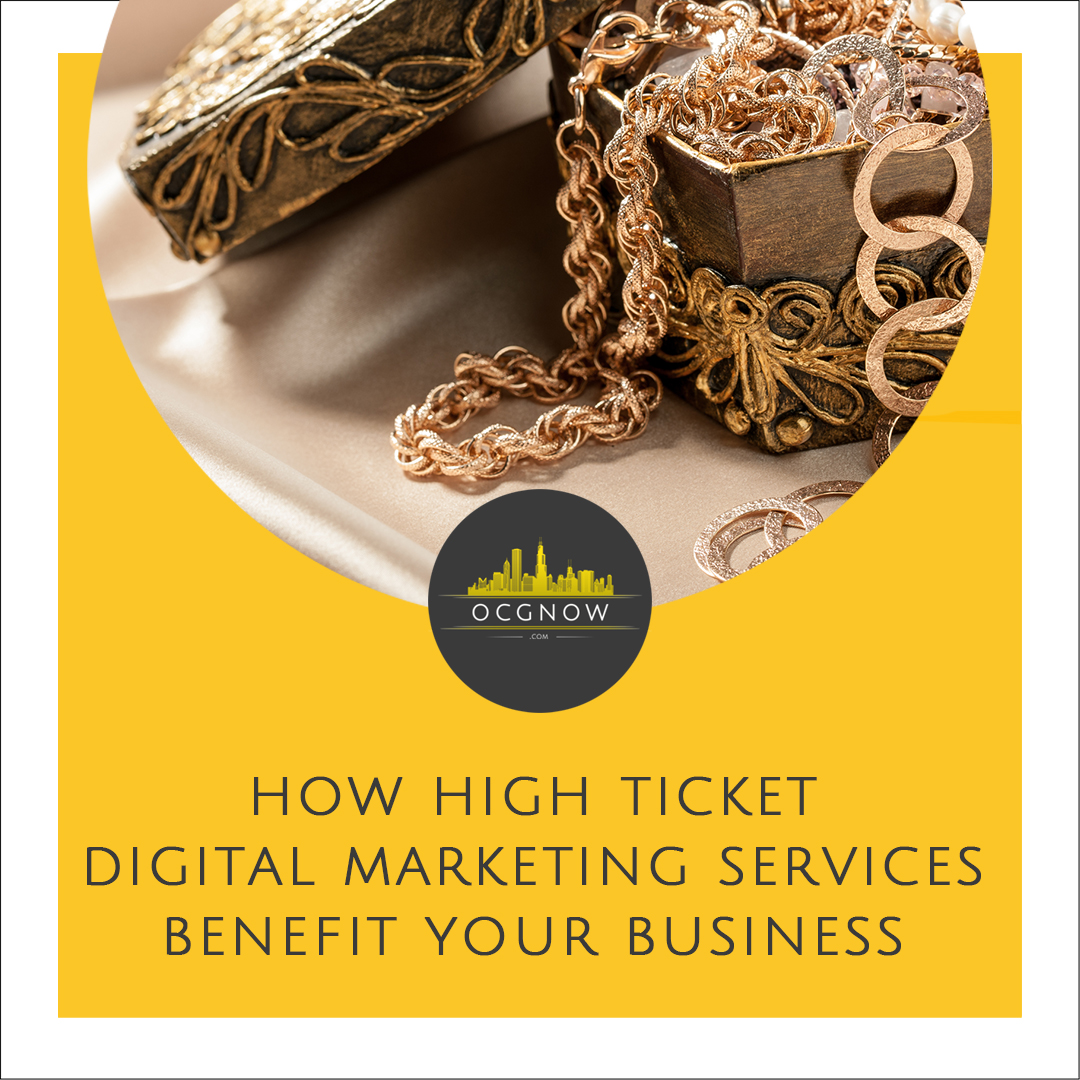 How-High-Ticket-Digital-Marketing-Services-Benefit-Your-Business