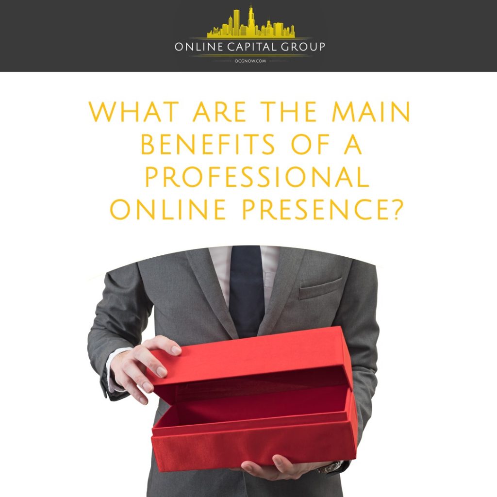 What Are the 3 Main Benefits of Having a Professional Online Presence? 2 What Are the 3 Main Benefits of Having a Professional Online Presence?